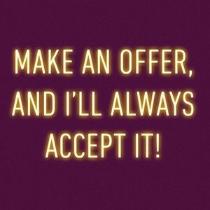Make Me an Offer! :)